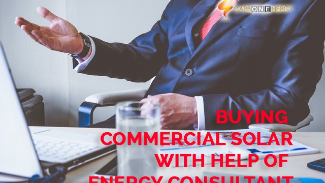 Buying Commercial Solar With Help Of Energy Consultant
